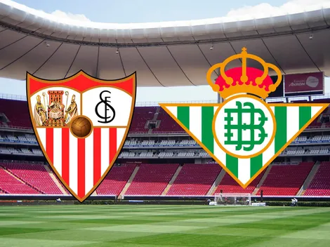¿Cómo, cuándo y dónde ver Sevilla vs. Real Betis en el Estadio Akron?