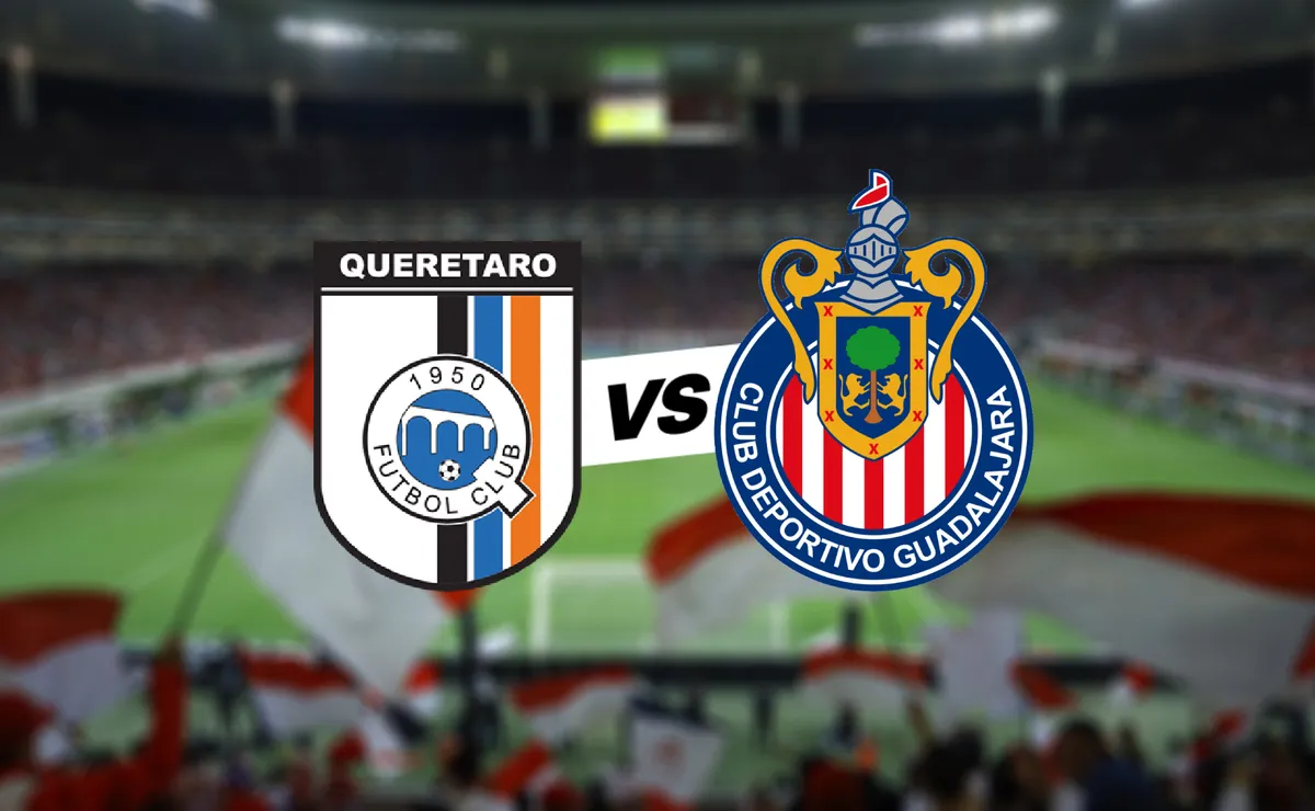 Chivas vs. Querétaro: Dónde ver en vivo el partido - Rebaño Pasión