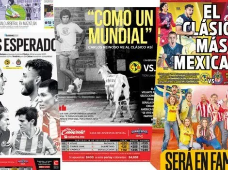 El Clásico Nacional copa las portadas de la prensa mexicana