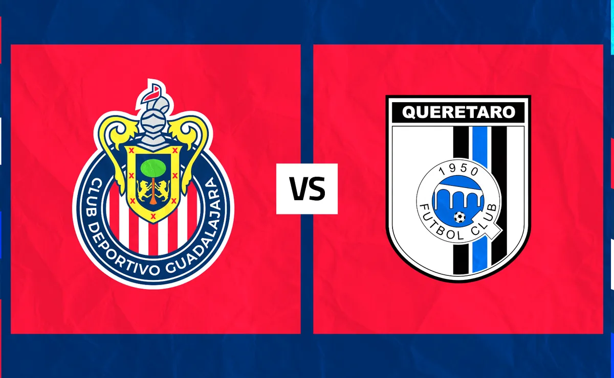 Chivas vs. Querétaro: Día, hora y TV para ver EN VIVO el partido de la ...
