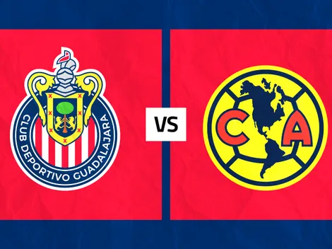 Chivas vs. América: Día, hora y transmisión para ver EN VIVO
