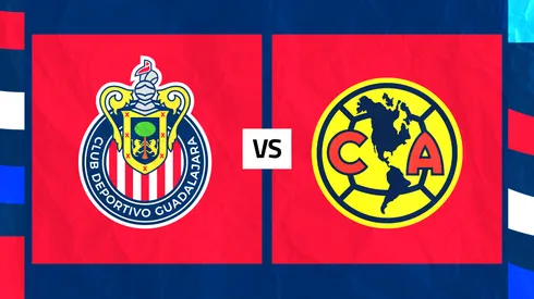 Chivas vs. América: Día, hora y transmisión para ver EN VIVO