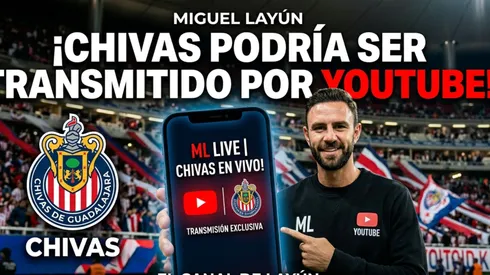 Chivas podría ser transmitido por YouTube