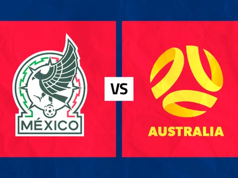 México vs. Australia: Día, hora, canales para ver EN VIVO