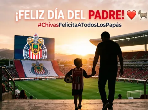 Así felicitó Chivas a los papás rojiblancos en su día