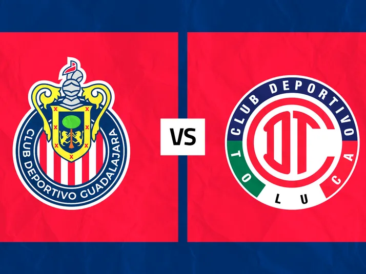 Chivas vs. Toluca: Día, hora y cómo ver EN VIVO