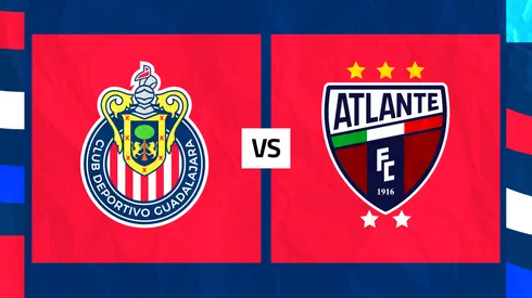 Chivas vs. Atlante: Día, hora y cómo ver EN VIVO