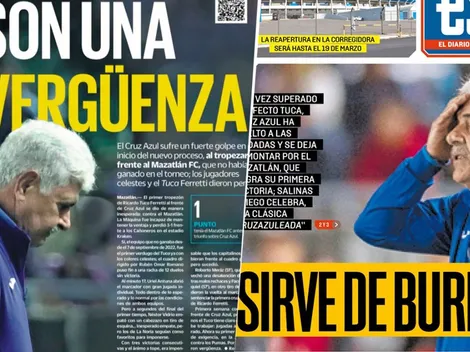 Las portadas revientan al Tuca tras la derrota en Mazatlán
