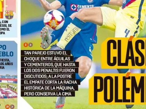 "¡Clásica polémica!": Así reflejó la prensa el empate de Cruz Azul