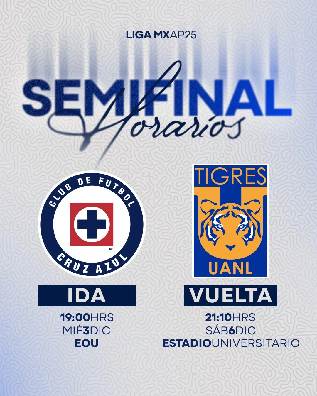 Días y horarios de ida y vuelta para Tigres vs. Cruz Azul. (@CruzAzul)