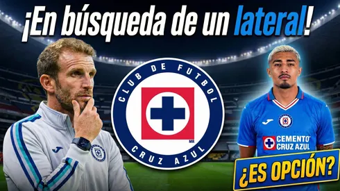 El perfil de jugador que Cruz Azul buscaría para su lateral derecho