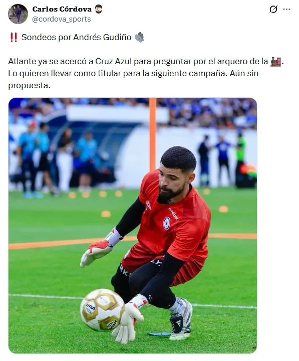 Atlante le preguntó condiciones a Cruz Azul por Andrés Gudiño (X)