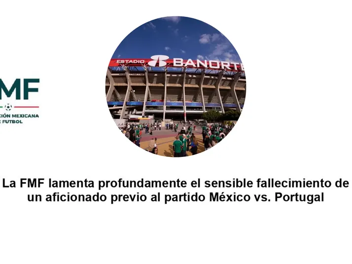 La Federación Mexicana de Futbol se pronuncia tras el fallecimiento de un aficionado en el Estadio Banorte