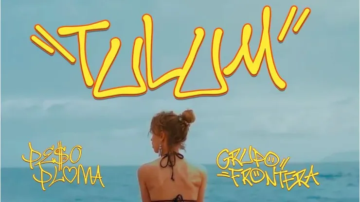 Tulum es una colaboración entre Peso Pluma y Grupo Frontera
