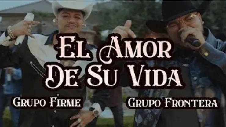Así es la letra de "El amor de su vida" de Grupo Frontera