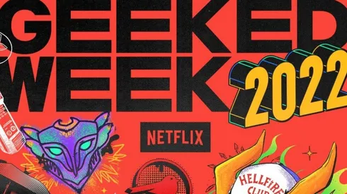 Netflix anuncia la fecha de la Geeked Week 2022 con novedades importantes de series y películas.