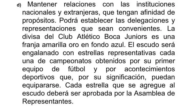 En el Artículo 1, inciso D del estatuto de Boca figura que las modificaciones en la camiseta y el escudo, podrán darse por medio de la decisión de la Asamblea.