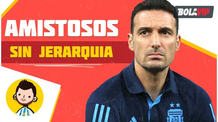 Scaloni no puede medirse ante rivales de jerarquía.