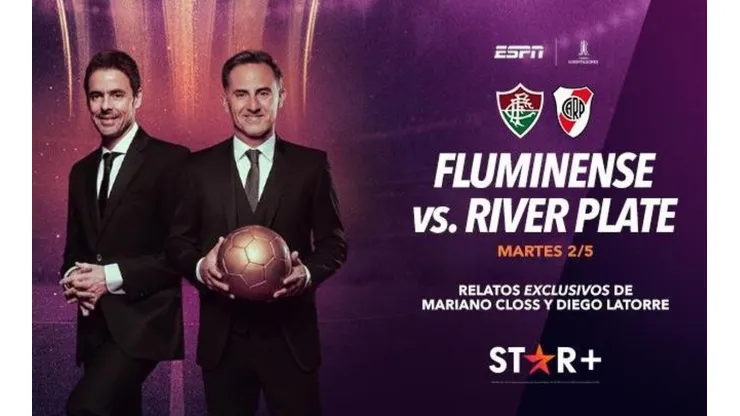 Viví Fluminense vs. River en Star+, con Closs y Latorre.