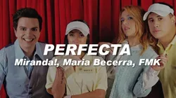 Letra completa y videoclip de Perfecta de Miranda!, Maria Becerra y FMK