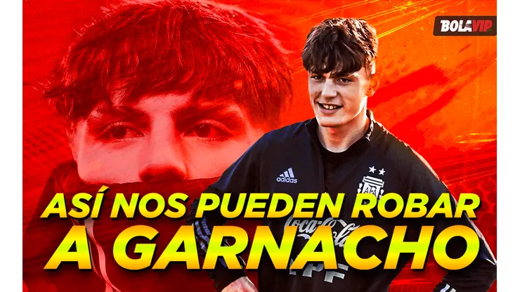 Así nos pueden robar a Garnacho: España no se rinde y Argentina busca blindarlo