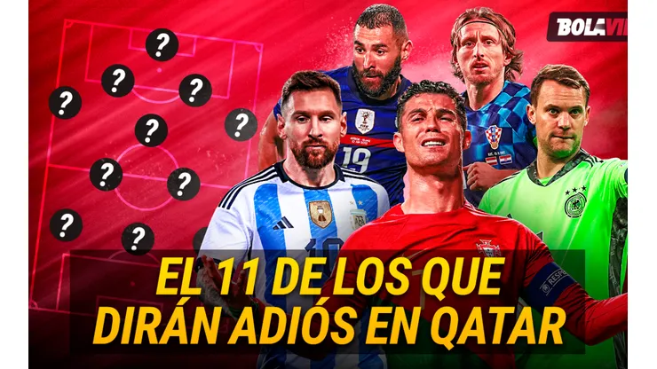 "The Last Dance": el XI estelar de las estrellas que se despedirán en Qatar 2022