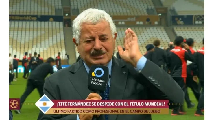 Miguel Tití Fernández se emociona en su adiós del periodismo justo en el día del título mundial de Argentina