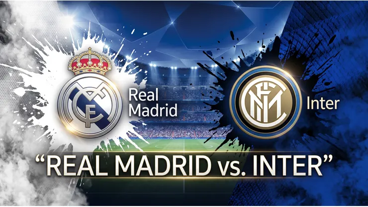 Real Madrid vs. Inter por la Champions League.