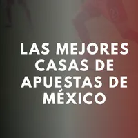 Las mejores casas de apuestas en México 2026