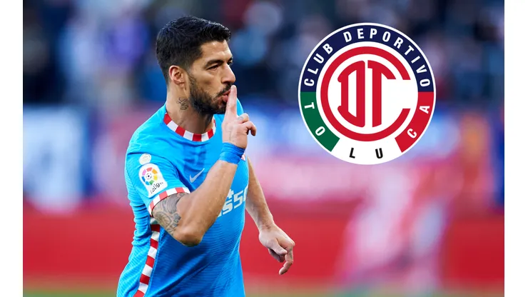 Toluca también buscó la llegada de Luis Suárez