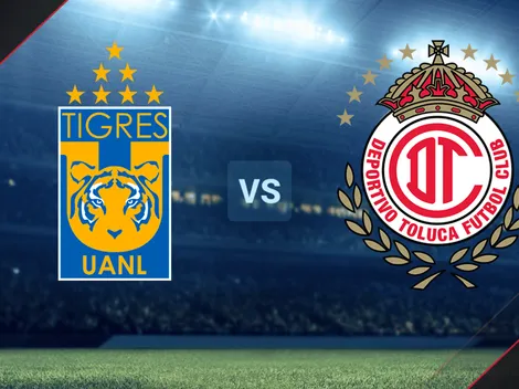 Tigres vs. Toluca por la Liga MX: Día, hora y TV