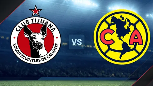 Tijuana vs. América por la Liga MX.