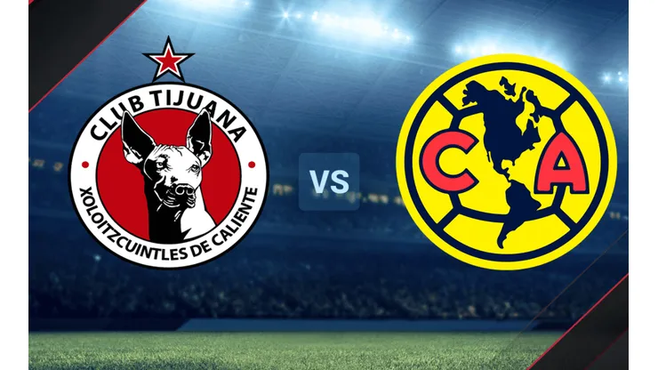 Tijuana vs. América por la Liga MX.