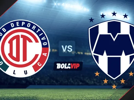 EN VIVO: Toluca vs. Monterrey por la Liga MX