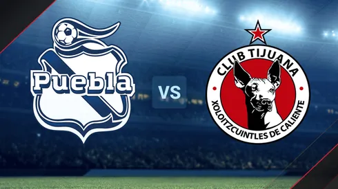 Puebla vs. Tijuana por la Liga MX.