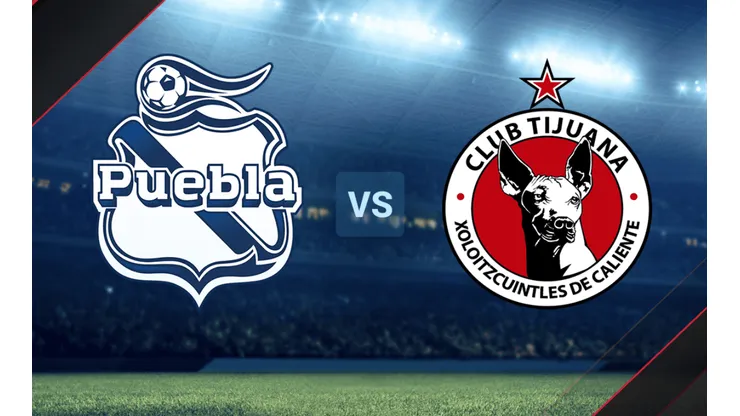 Puebla vs. Tijuana por la Liga MX.