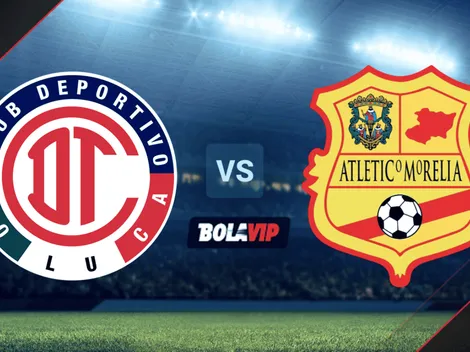 Toluca vs. Atlético Morelia: Día y hora para mirar EN VIVO el amistoso de pretemporada