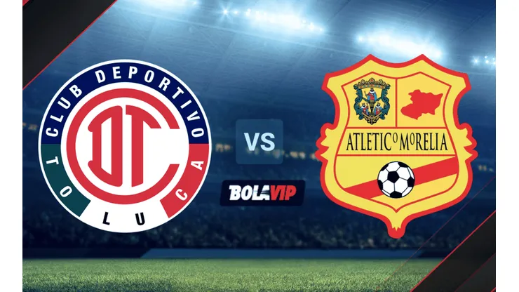 Toluca vs. Atlético Morelia por un amistoso.