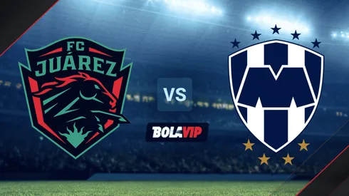 FC Juárez vs. Monterrey por la Liga MX.