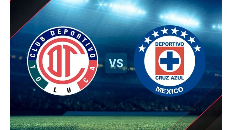 Toluca vs. Cruz Azul por la Liga MX