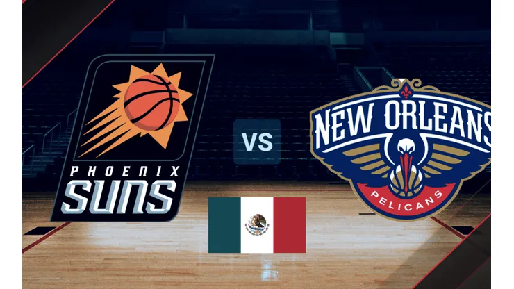 Phoenix Suns vs New Orleans Pelicans por la NBA