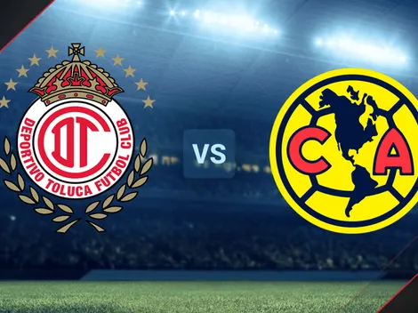 Toluca vs. Club América por la Liga MX, día, hora y canales de TV