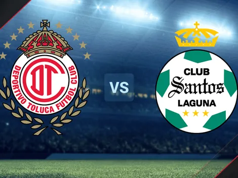 Toluca vs. Santos Laguna por la Liga MX, día, hora y canales de TV