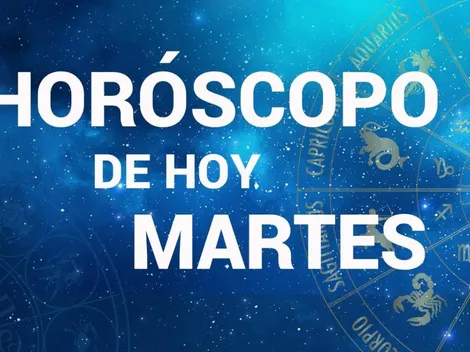 Horóscopo hoy MARTES 26 de julio del 2022