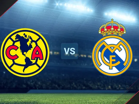 A qué hora juegan América vs. Real Madrid y dónde ver el partido amistoso internacional