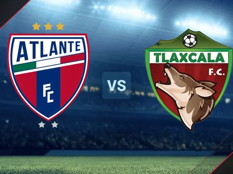 EN VIVO: Atlante vs. Tlaxcala por la Liga de Expansión