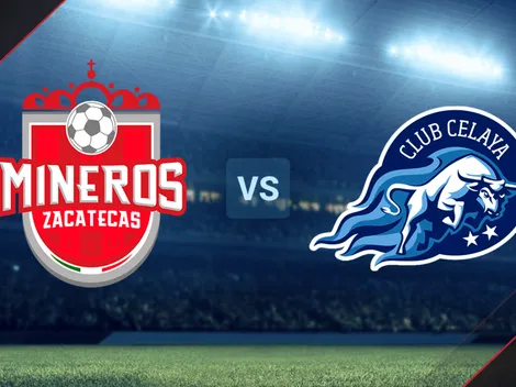 HOY | VER EN VIVO Mineros de Zacatecas vs. Celaya FC por la Liga de Expansión MX: Hora y canal de TV