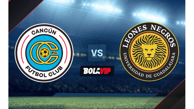 Cancún FC vs. Leones Negros por Liga de Expansión MX