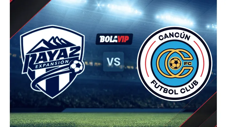 Raya2 Expansión vs. Cancún FC por la Liga BBVA Expansión MX.