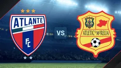 Atlante vs. Atlético Morelia por la Liga de Expansión MX.